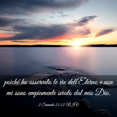 Picture 03 - 2 Samuele 22:22 RIV - poiché ho osservato le vie dell’Eterno e non - Bible Verse Picture