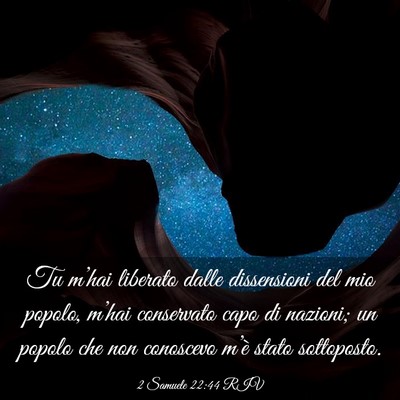 Picture 03 - 2 Samuele 22:44 RIV - Tu m’hai liberato dalle dissensioni del mio - Bible Verse Picture