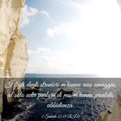 Picture 03 - 2 Samuele 22:45 RIV - I figli degli stranieri m’hanno reso omaggio, - Bible Verse Picture