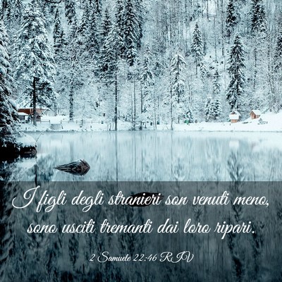 Picture 03 - 2 Samuele 22:46 RIV - I figli degli stranieri son venuti meno, sono - Bible Verse Picture