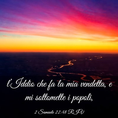 Picture 03 - 2 Samuele 22:48 RIV - l’Iddio che fa la mia vendetta, e mi sottomette - Bible Verse Picture