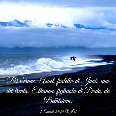 Picture 03 - 2 Samuele 23:24 RIV - Poi v’erano: Asael, fratello di Joab, uno dei - Bible Verse Picture