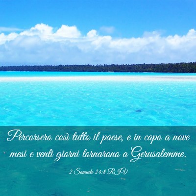 Picture 03 - 2 Samuele 24:8 RIV - Percorsero così tutto il paese, e in capo a nove - Bible Verse Picture