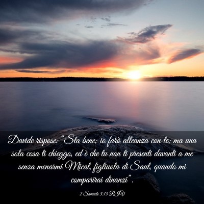Picture 03 - 2 Samuele 3:13 RIV - Davide rispose: “Sta bene; io farò alleanza - Bible Verse Picture