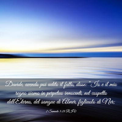 Picture 03 - 2 Samuele 3:28 RIV - Davide, avendo poi udito il fatto, disse: “Io e - Bible Verse Picture