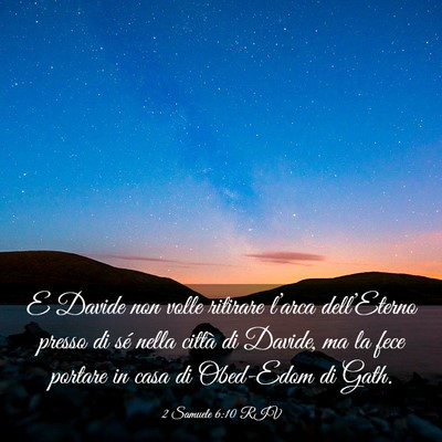Picture 03 - 2 Samuele 6:10 RIV - E Davide non volle ritirare l’arca - Bible Verse Picture