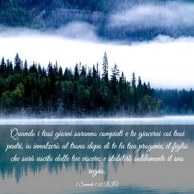 Picture 03 - 2 Samuele 7:12 RIV - Quando i tuoi giorni saranno compiuti e tu - Bible Verse Picture