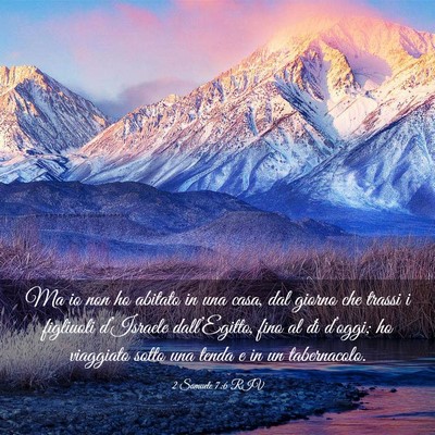 Picture 03 - 2 Samuele 7:6 RIV - Ma io non ho abitato in una casa, dal giorno che - Bible Verse Picture