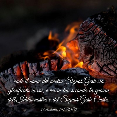 Picture 03 - 2 Tessalonicesi 1:12 RIV - onde il nome del nostro Signor Gesù sia - Bible Verse Picture