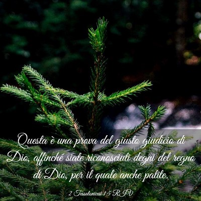 Picture 03 - 2 Tessalonicesi 1:5 RIV - Questa è una prova del giusto giudicio di Dio, - Bible Verse Picture