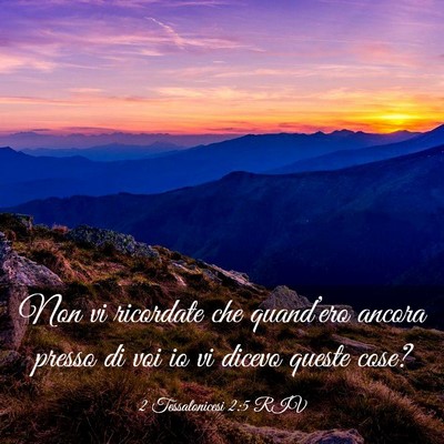 Picture 03 - 2 Tessalonicesi 2:5 RIV - Non vi ricordate che quand’ero ancora presso di - Bible Verse Picture