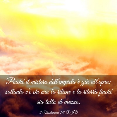Picture 03 - 2 Tessalonicesi 2:7 RIV - Poiché il mistero dell’empietà è già - Bible Verse Picture