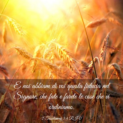 Picture 03 - 2 Tessalonicesi 3:4 RIV - E noi abbiam di voi questa fiducia nel Signore, - Bible Verse Picture