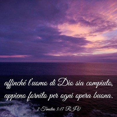 Picture 03 - 2 Timoteo 3:17 RIV - affinché l’uomo di Dio sia compiuto, appieno - Bible Verse Picture