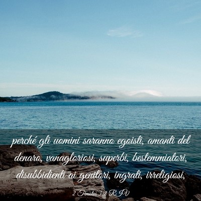 Picture 03 - 2 Timoteo 3:2 RIV - perché gli uomini saranno egoisti, amanti del - Bible Verse Picture