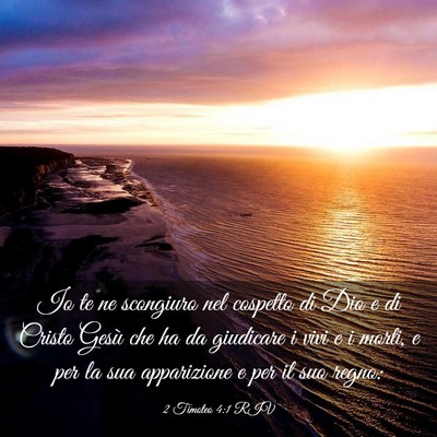Picture 03 - 2 Timoteo 4:1 RIV - Io te ne scongiuro nel cospetto di Dio e di - Bible Verse Picture