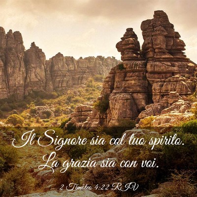 Picture 03 - 2 Timoteo 4:22 RIV - Il Signore sia col tuo spirito. La grazia sia con - Bible Verse Picture