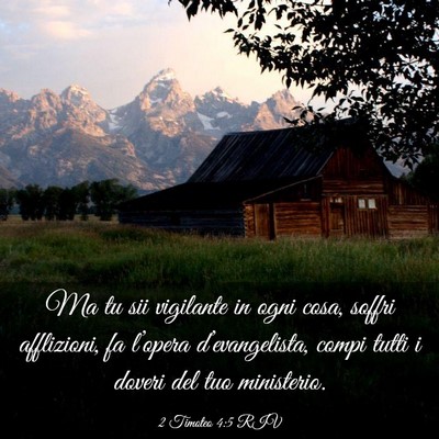 Picture 03 - 2 Timoteo 4:5 RIV - Ma tu sii vigilante in ogni cosa, soffri - Bible Verse Picture