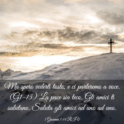 Picture 03 - 3 Giovanni 1:14 RIV - Ma spero vederti tosto, e ci parleremo a voce. - Bible Verse Picture