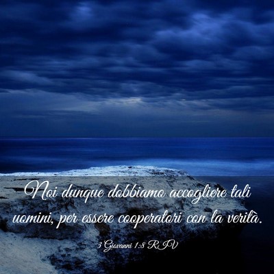 Picture 03 - 3 Giovanni 1:8 RIV - Noi dunque dobbiamo accogliere tali uomini, per - Bible Verse Picture