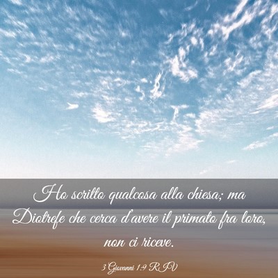 Picture 03 - 3 Giovanni 1:9 RIV - Ho scritto qualcosa alla chiesa; ma Diotrefe che - Bible Verse Picture