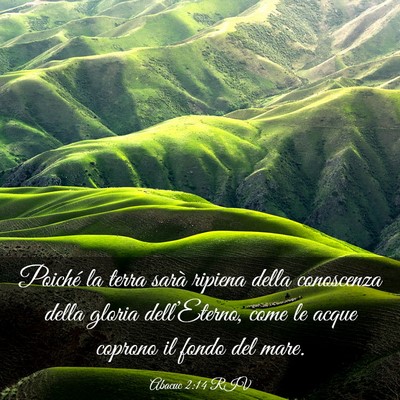 Picture 03 - Abacuc 2:14 RIV - Poiché la terra sarà ripiena della conoscenza - Bible Verse Picture