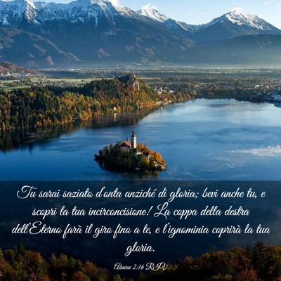 Picture 03 - Abacuc 2:16 RIV - Tu sarai saziato d’onta anziché di gloria; - Bible Verse Picture