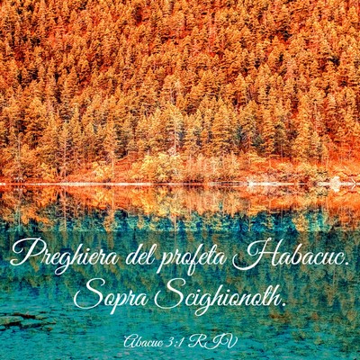 Picture 03 - Abacuc 3:1 RIV - Preghiera del profeta Habacuc. Sopra - Bible Verse Picture