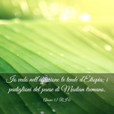Picture 03 - Abacuc 3:7 RIV - Io vedo nell’afflizione le tende d’Etiopia; i - Bible Verse Picture