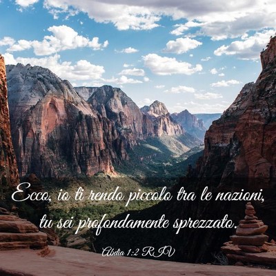 Picture 03 - Abdia 1:2 RIV - Ecco, io ti rendo piccolo tra le nazioni, tu sei - Bible Verse Picture