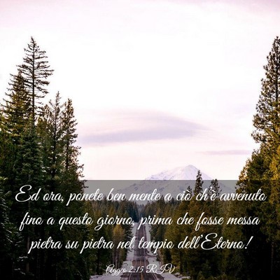Picture 03 - Aggeo 2:15 RIV - Ed ora, ponete ben mente a ciò ch’è avvenuto - Bible Verse Picture