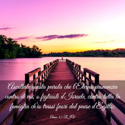 Picture 03 - Amos 3:1 RIV - Ascoltate questa parola che l’Eterno pronunzia - Bible Verse Picture