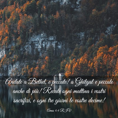 Picture 03 - Amos 4:4 RIV - Andate a Bethel, e peccate! a Ghilgal e peccate - Bible Verse Picture