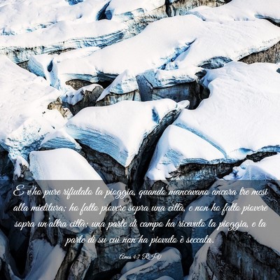Picture 03 - Amos 4:7 RIV - E v’ho pure rifiutato la pioggia, quando - Bible Verse Picture