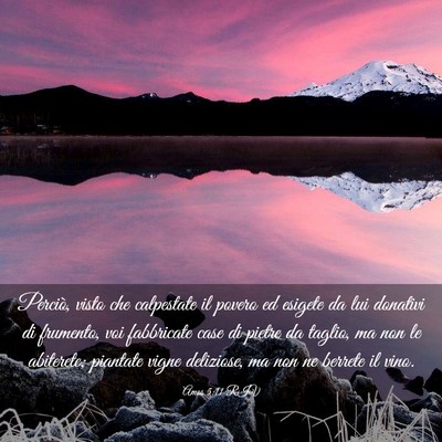 Picture 03 - Amos 5:11 RIV - Perciò, visto che calpestate il povero ed - Bible Verse Picture
