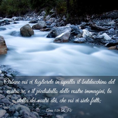 Picture 03 - Amos 5:26 RIV - Orbene voi vi toglierete in ispalla il - Bible Verse Picture