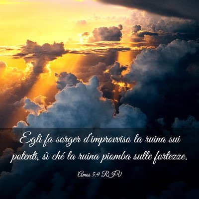 Picture 03 - Amos 5:9 RIV - Egli fa sorger d’improvviso la ruina sui - Bible Verse Picture