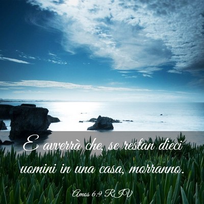 Picture 03 - Amos 6:9 RIV - E avverrà che, se restan dieci uomini in una - Bible Verse Picture