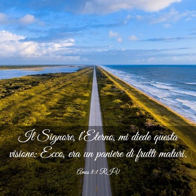 Picture 03 - Amos 8:1 RIV - Il Signore, l’Eterno, mi diede questa visione: - Bible Verse Picture