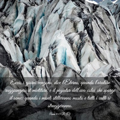 Picture 03 - Amos 9:13 RIV - Ecco, i giorni vengono, dice l’Eterno, quando - Bible Verse Picture