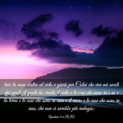 Picture 03 - Apocalisse 10:6 RIV - levò la man destra al cielo e giurò per Colui - Bible Verse Picture
