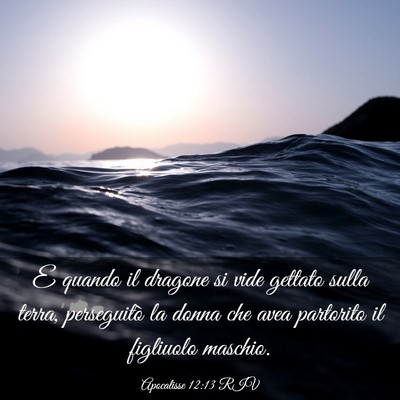 Picture 03 - Apocalisse 12:13 RIV - E quando il dragone si vide gettato sulla terra, - Bible Verse Picture