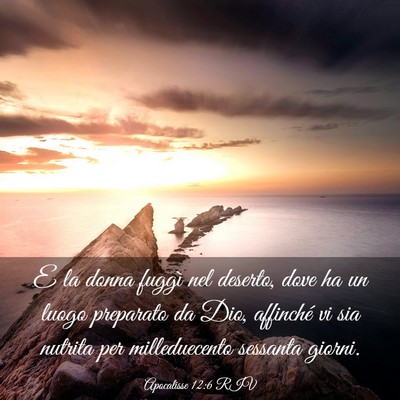 Picture 03 - Apocalisse 12:6 RIV - E la donna fuggì nel deserto, dove ha un luogo - Bible Verse Picture