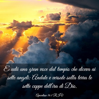 Picture 03 - Apocalisse 16:1 RIV - E udii una gran voce dal tempio che diceva ai - Bible Verse Picture