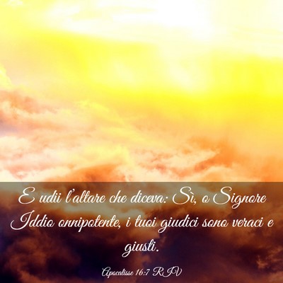 Picture 03 - Apocalisse 16:7 RIV - E udii l’altare che diceva: Sì, o Signore - Bible Verse Picture