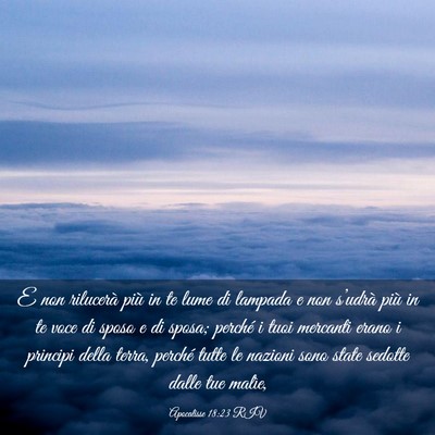 Picture 03 - Apocalisse 18:23 RIV - E non rilucerà più in te lume di lampada e non - Bible Verse Picture