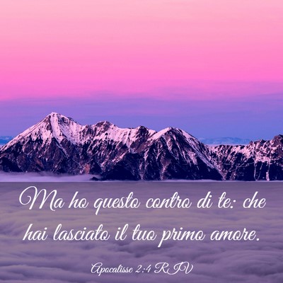 Picture 03 - Apocalisse 2:4 RIV - Ma ho questo contro di te: che hai lasciato il - Bible Verse Picture