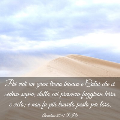 Picture 03 - Apocalisse 20:11 RIV - Poi vidi un gran trono bianco e Colui che vi - Bible Verse Picture