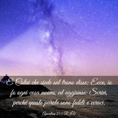 Picture 03 - Apocalisse 21:5 RIV - E Colui che siede sul trono disse: Ecco, io fo - Bible Verse Picture