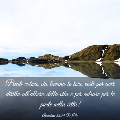 Picture 03 - Apocalisse 22:14 RIV - Beati coloro che lavano le loro vesti per aver - Bible Verse Picture